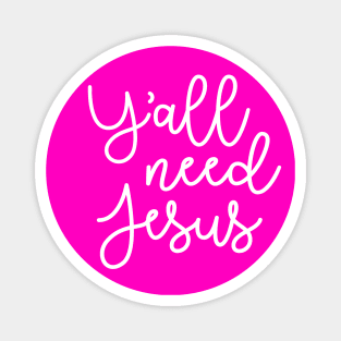 Y'all Need Jesus Funny Faith Magnet